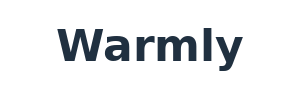 Warmly